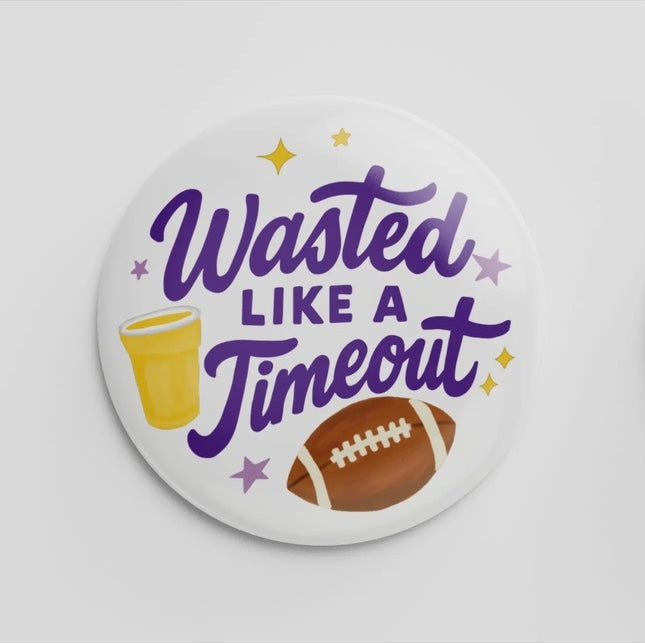 Wasted Like A Timeout Button