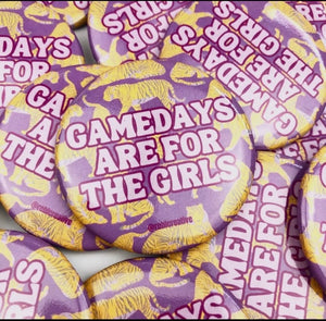 Gamedays Are For The Girls Button