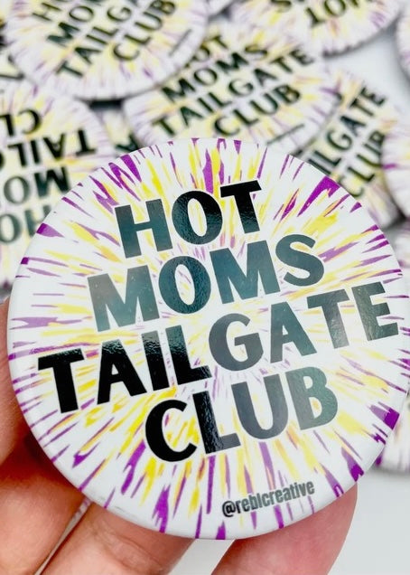 Hot Moms Tailgate Club Button